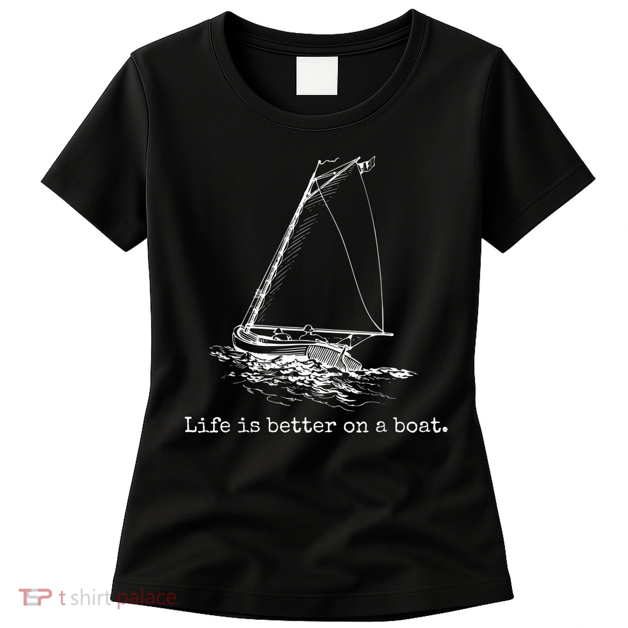 Life Is Better On A Boat Sailboat Sketch Cool Sailing Women's T-Shirt