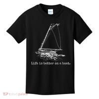 Life Is Better On A Boat Sailboat Sketch Cool Sailing Kids T-Shirt thumb 0
