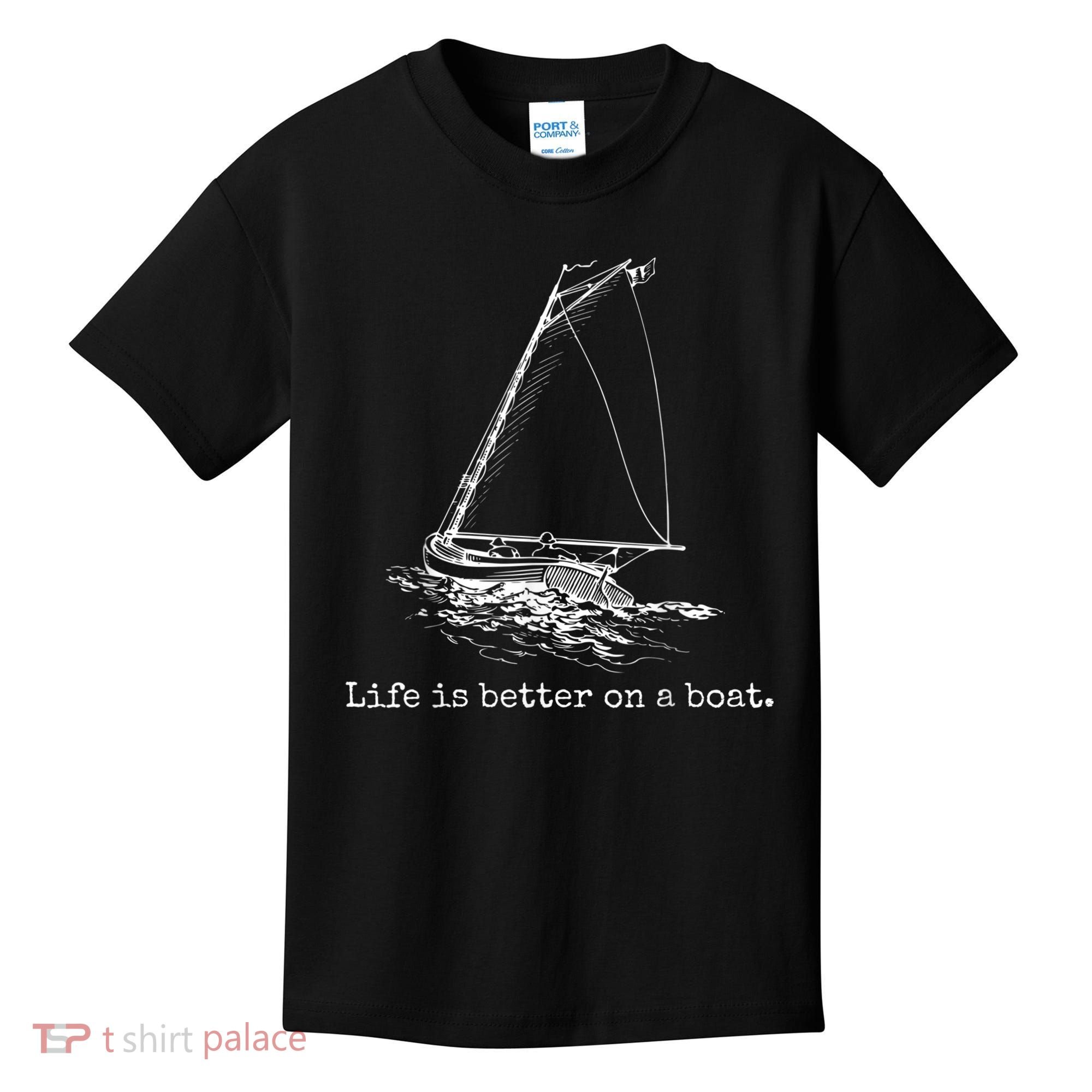 Life Is Better On A Boat Sailboat Sketch Cool Sailing Kids T-Shirt