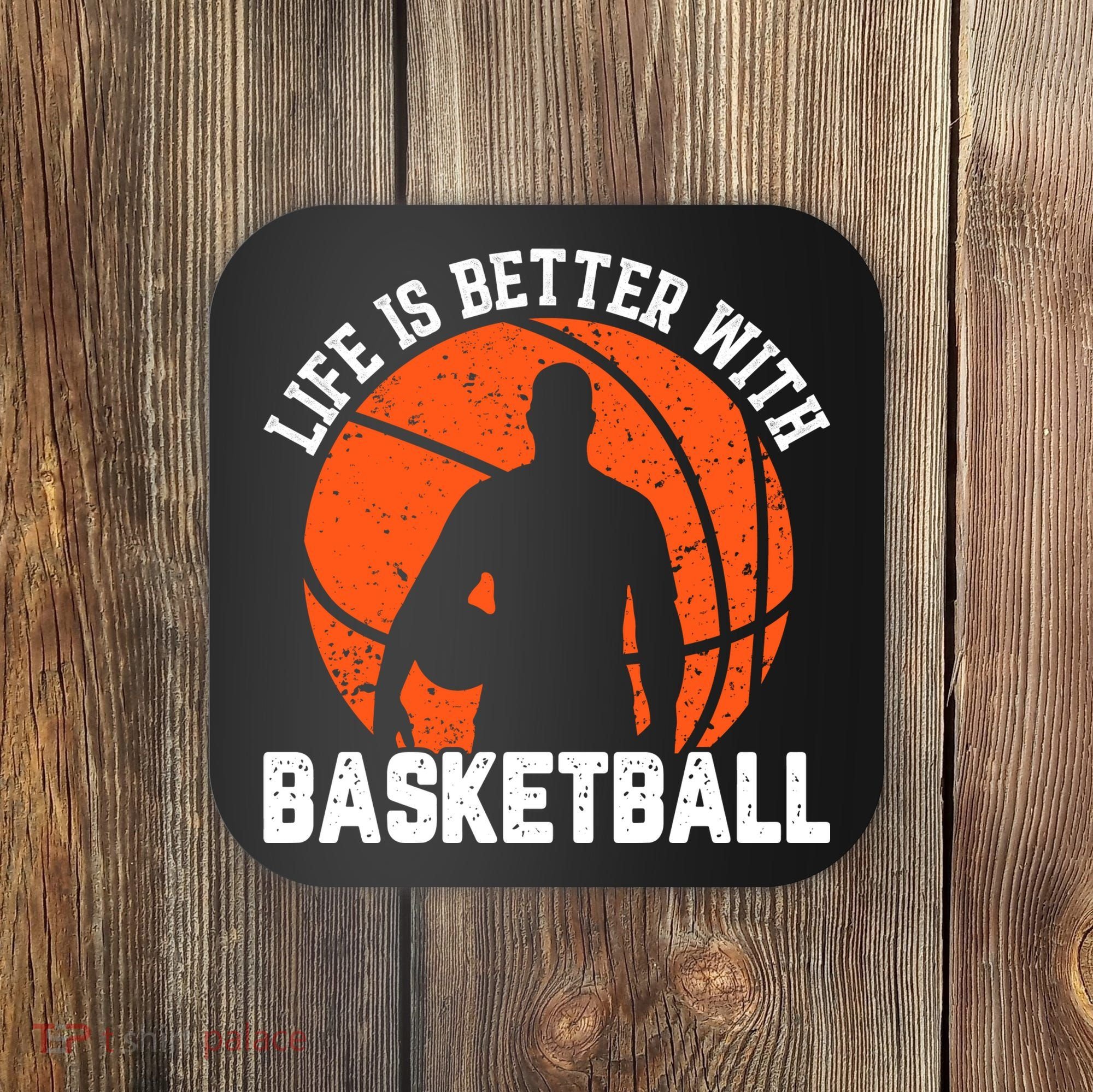 Life Is Better With Basketball For Player Bball Coaster