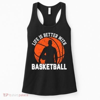 Life Is Better With Basketball For Player Bball Women's Tank Top