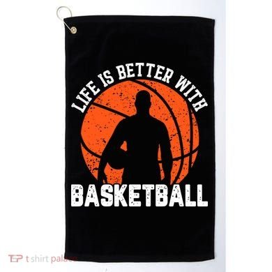 Life Is Better With Basketball For Player Bball Golf Towel