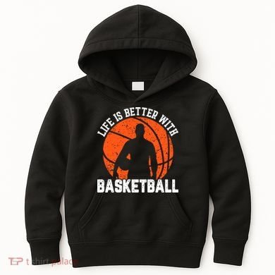 Life Is Better With Basketball For Player Bball Kids Hoodie