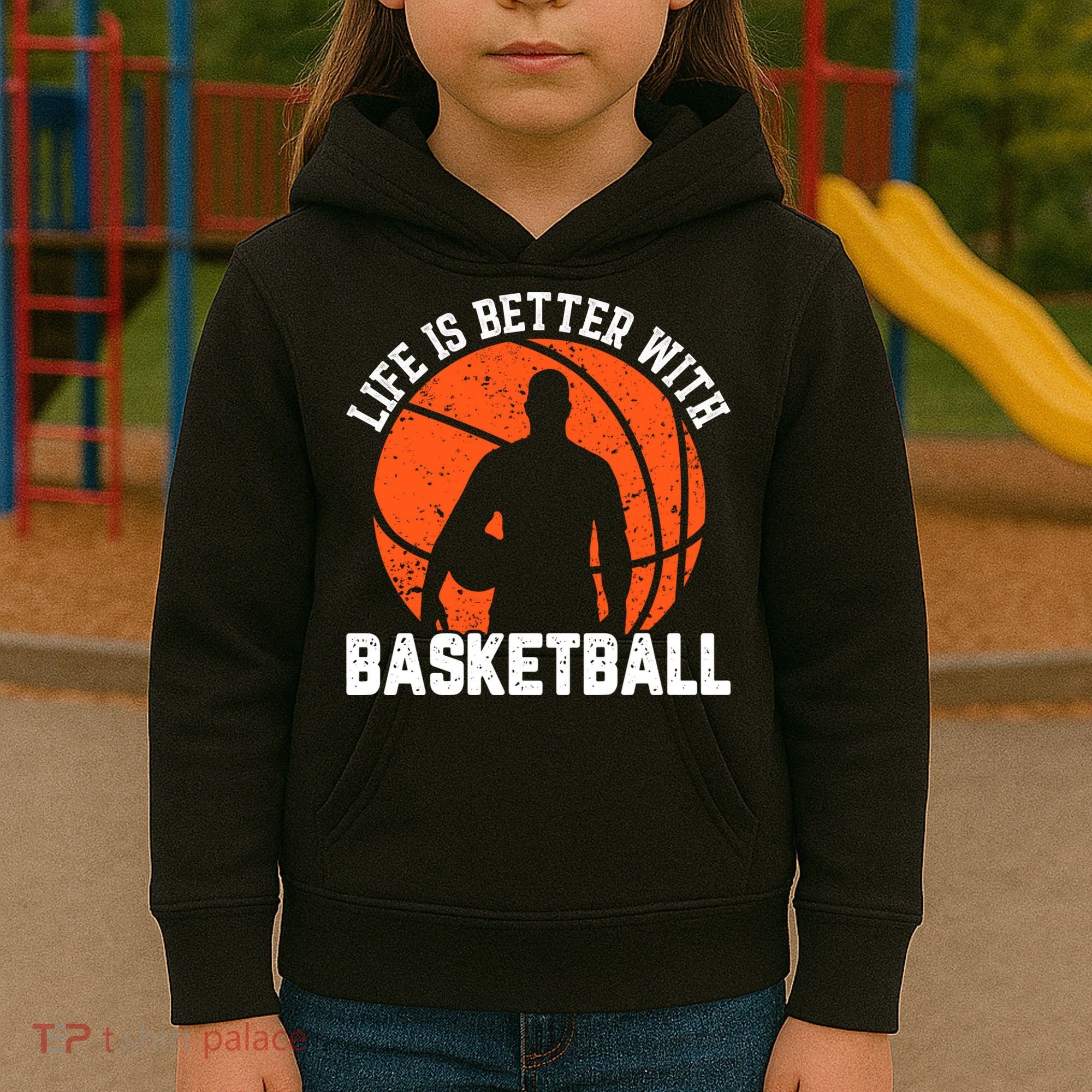 Life Is Better With Basketball For Player Bball Kids Hoodie