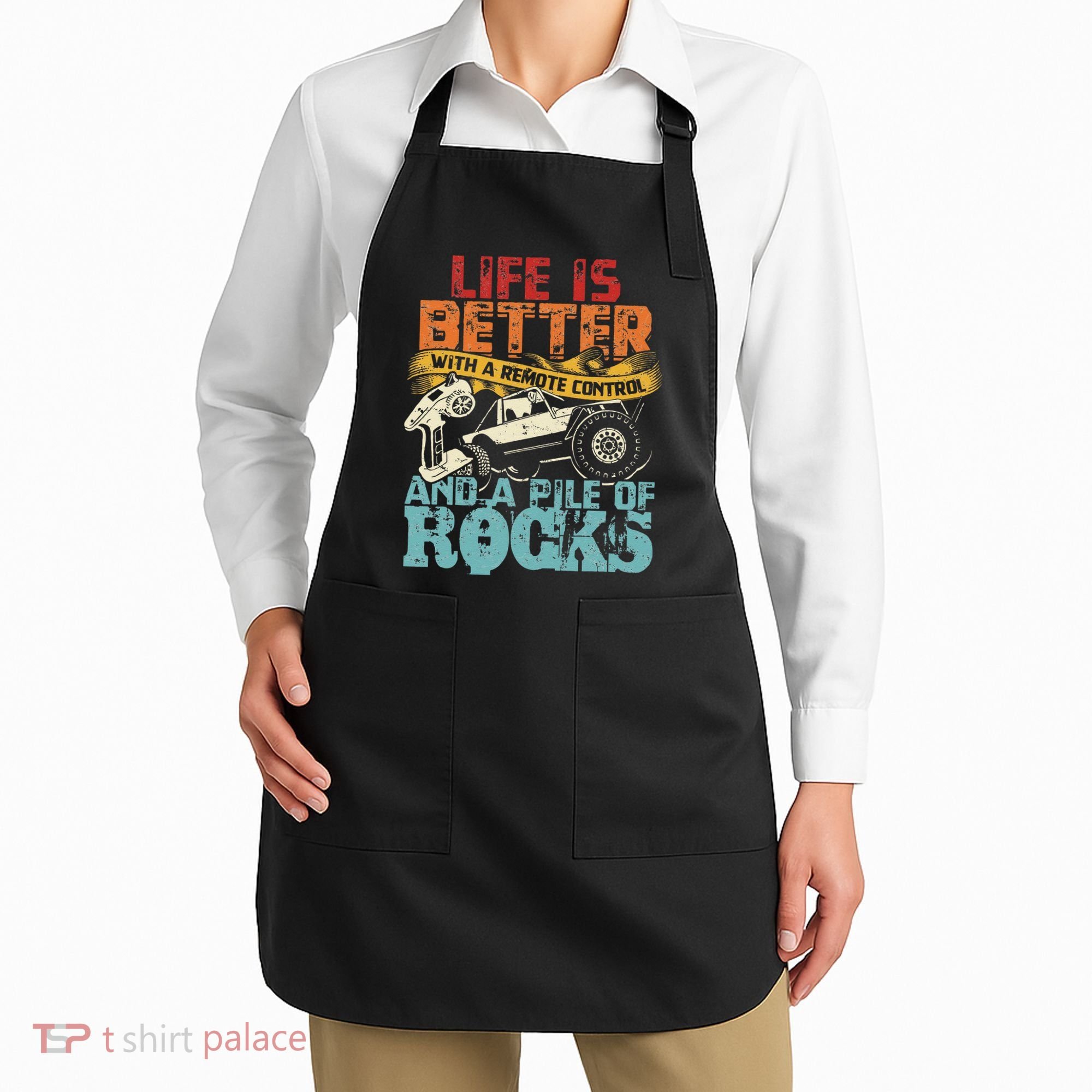 Life Is Better With A Remote Control And A Pile Of Rocks Apron