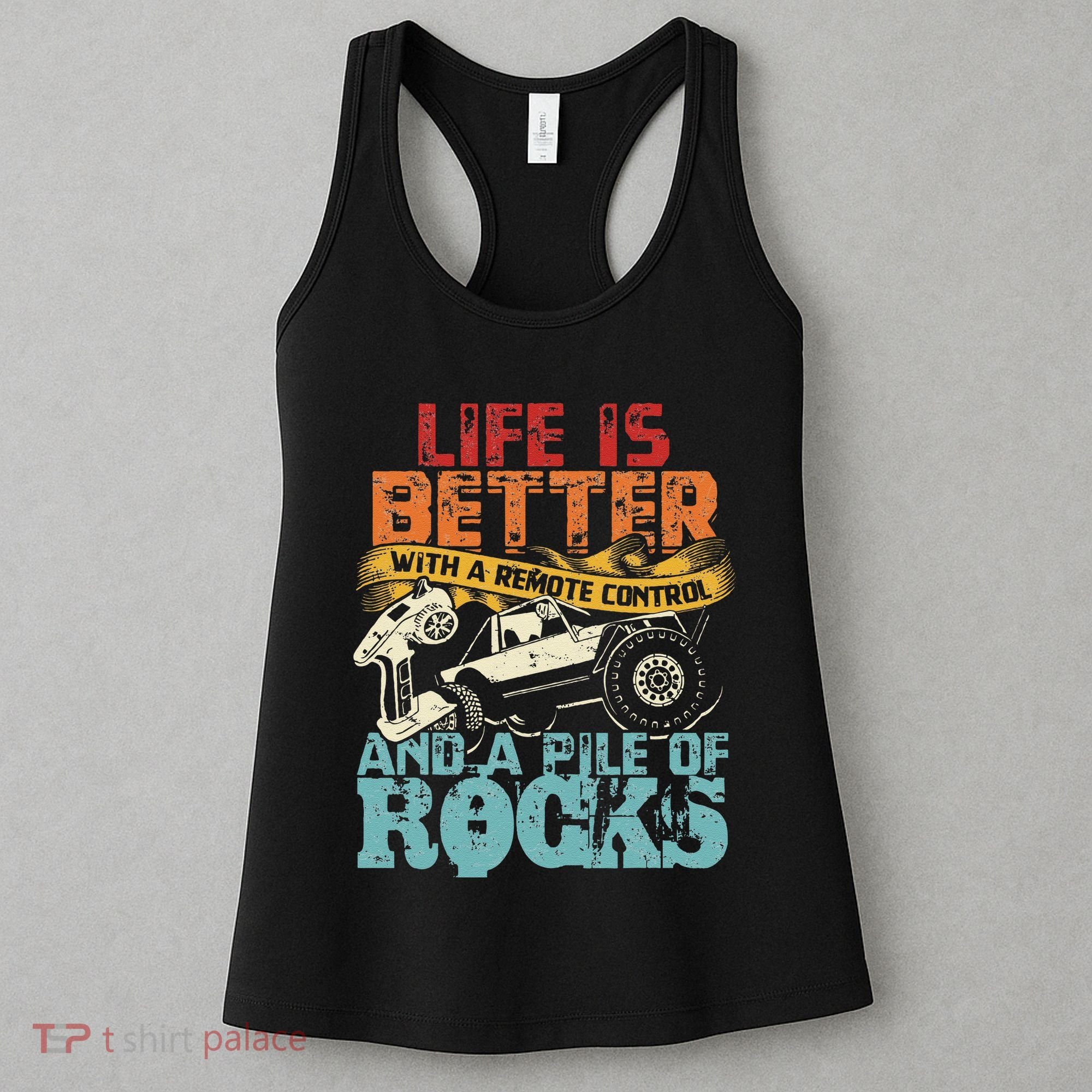 Life Is Better With A Remote Control And A Pile Of Rocks Women's Tank Top