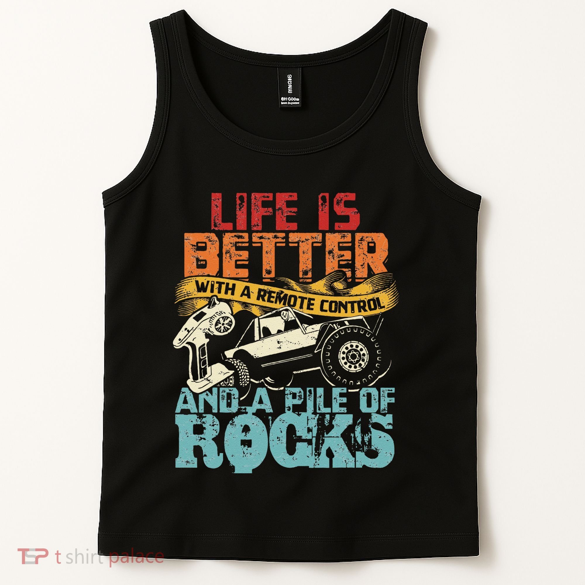 Life Is Better With A Remote Control And A Pile Of Rocks Tank Top