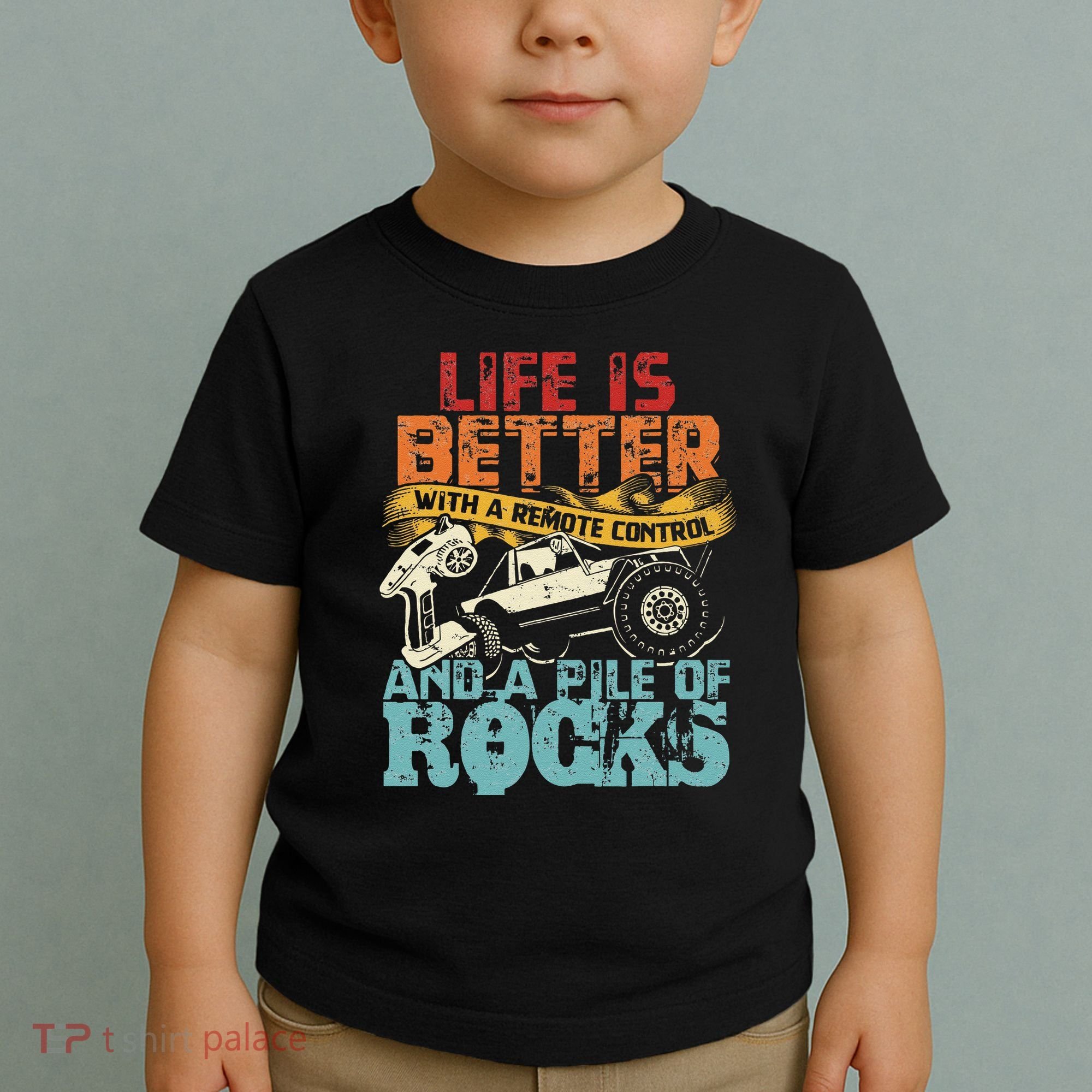 Life Is Better With A Remote Control And A Pile Of Rocks Toddler T-Shirt
