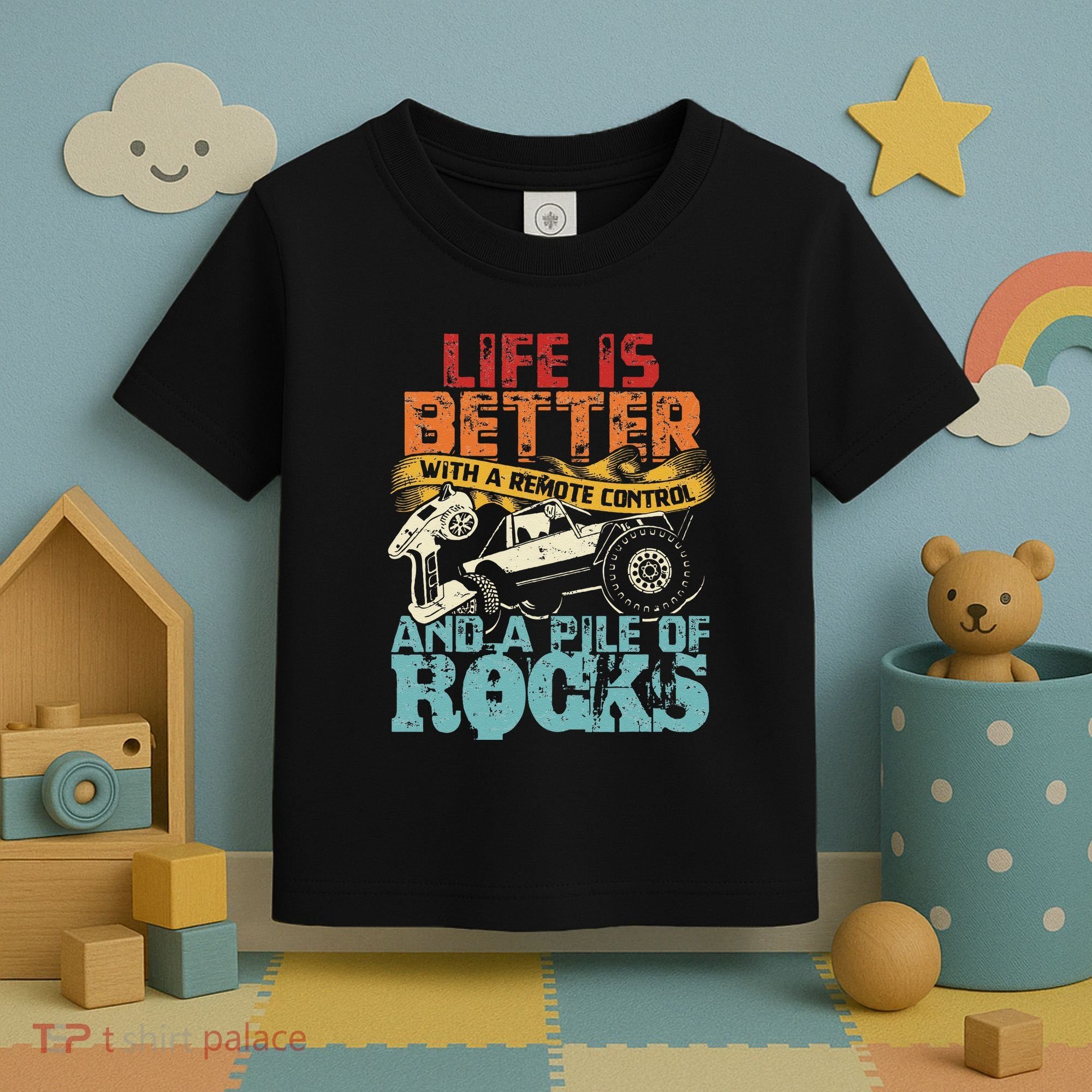 Life Is Better With A Remote Control And A Pile Of Rocks Toddler T-Shirt
