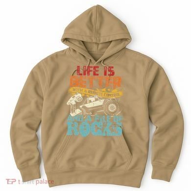 Life Is Better With A Remote Control And A Pile Of Rocks Hoodie