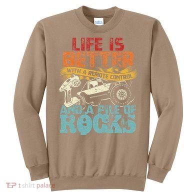 Life Is Better With A Remote Control And A Pile Of Rocks Sweatshirt