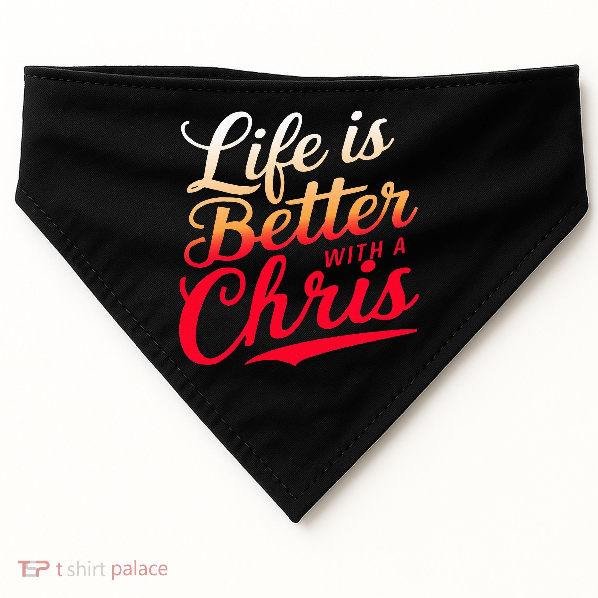 Life Is Better With A Chris Name Chris USA-Made Doggie Bandana