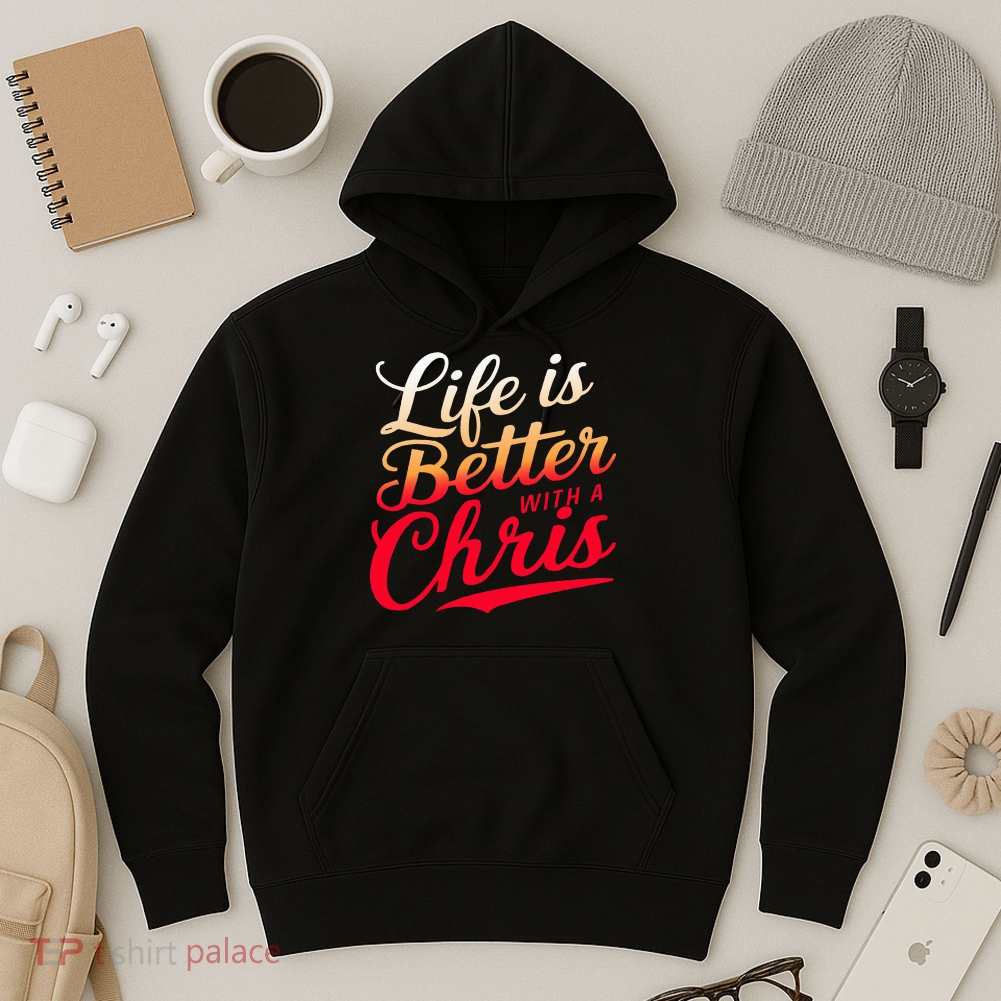 Life Is Better With A Chris Name Chris Hoodie