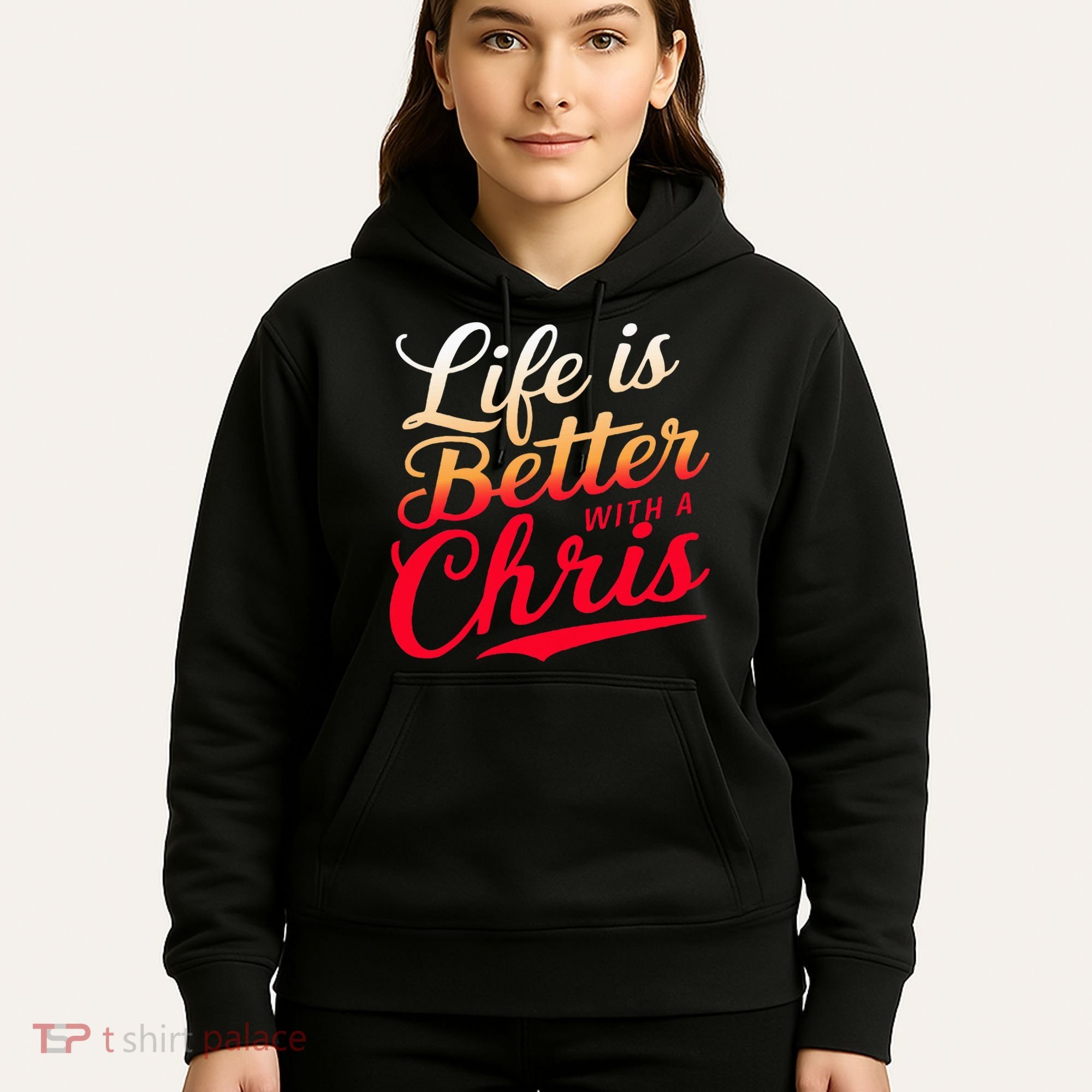 Life Is Better With A Chris Name Chris Hoodie