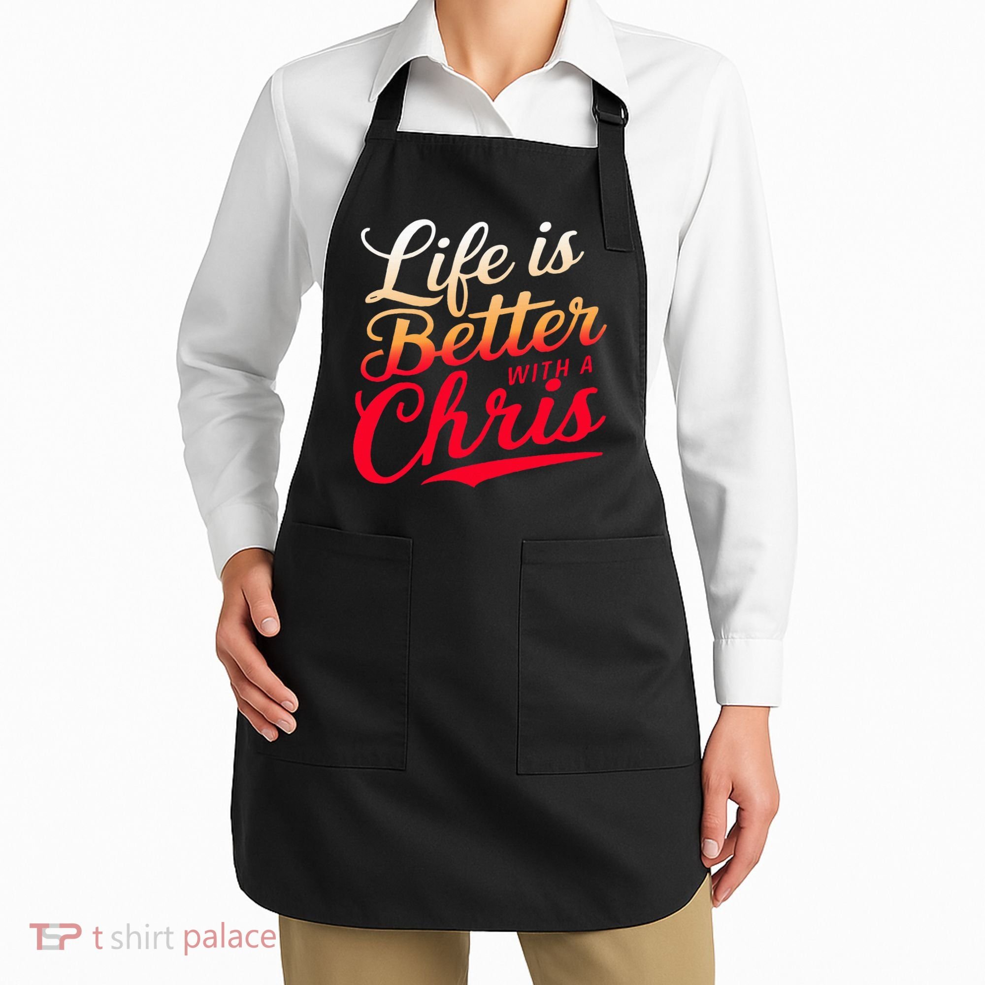 Life Is Better With A Chris Name Chris Apron