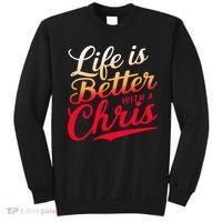 Life Is Better With A Chris Name Chris Sweatshirt thumb 0