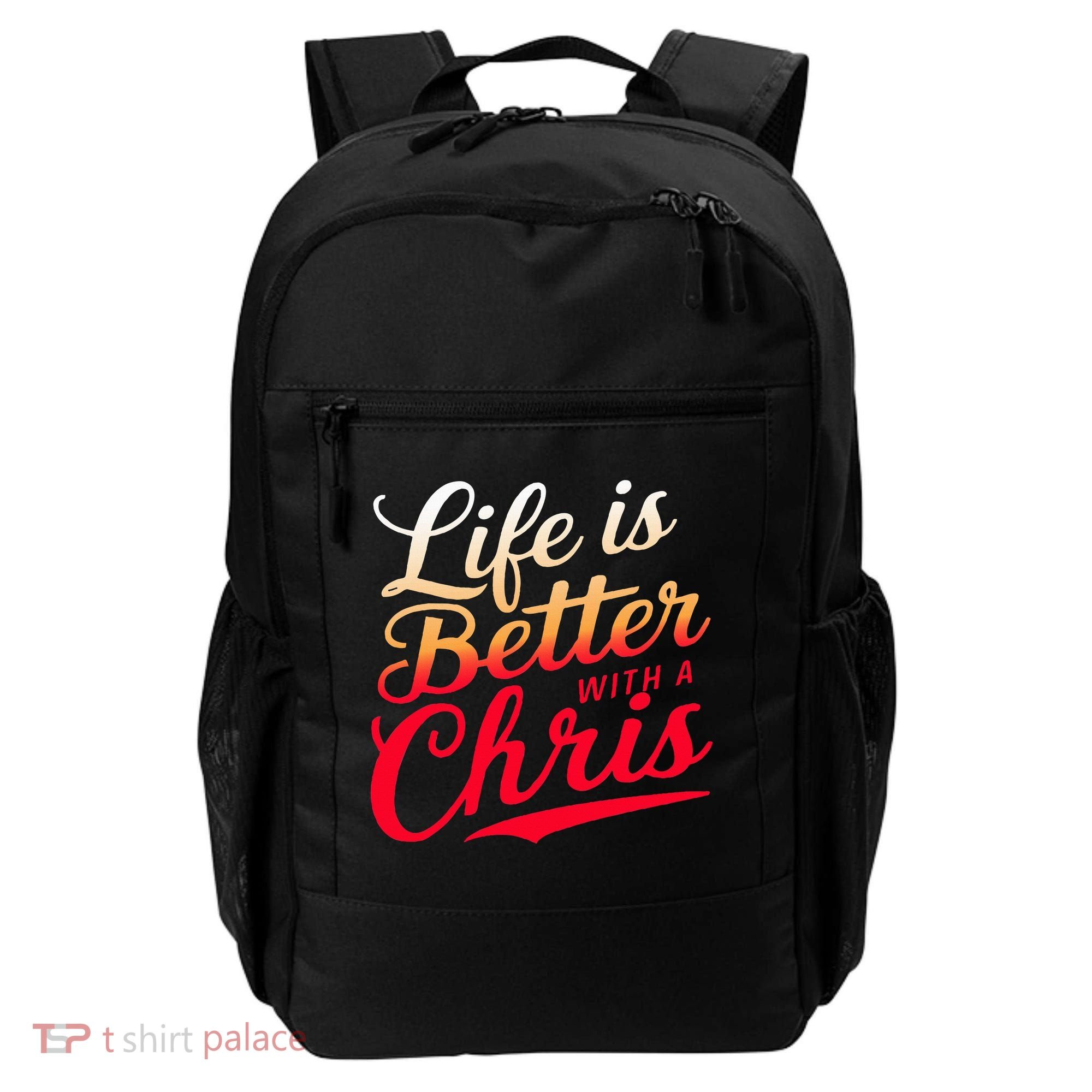 Life Is Better With A Chris Name Chris Backpack