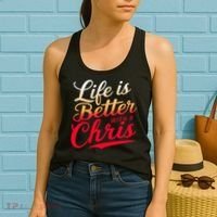 Life Is Better With A Chris Name Chris Women's Tank Top thumb 2
