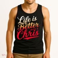 Life Is Better With A Chris Name Chris Tank Top thumb 3