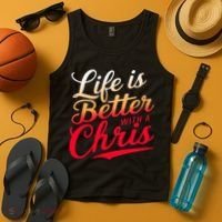 Life Is Better With A Chris Name Chris Tank Top thumb 4