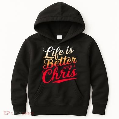 Life Is Better With A Chris Name Chris Kids Hoodie