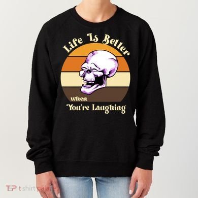Life Is Better When Your Laughing Retro Skull Women's Sweatshirt