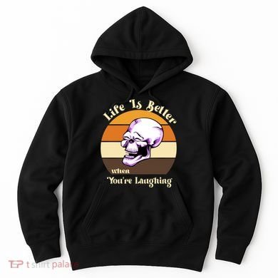 Life Is Better When Your Laughing Retro Skull Hoodie