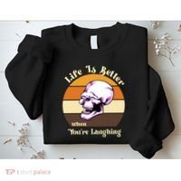 Life Is Better When Your Laughing Retro Skull Sweatshirt thumb 2