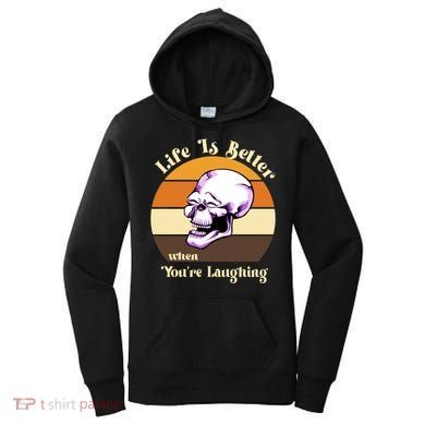 Life Is Better When Your Laughing Retro Skull Women's Hoodie