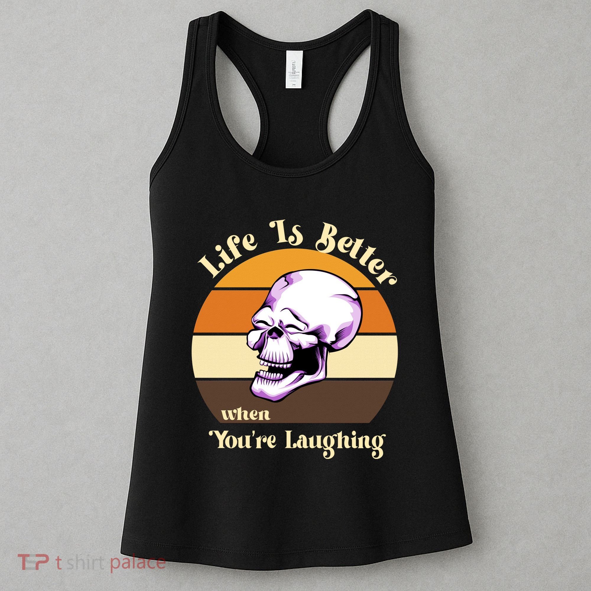 Life Is Better When Your Laughing Retro Skull Women's Tank Top