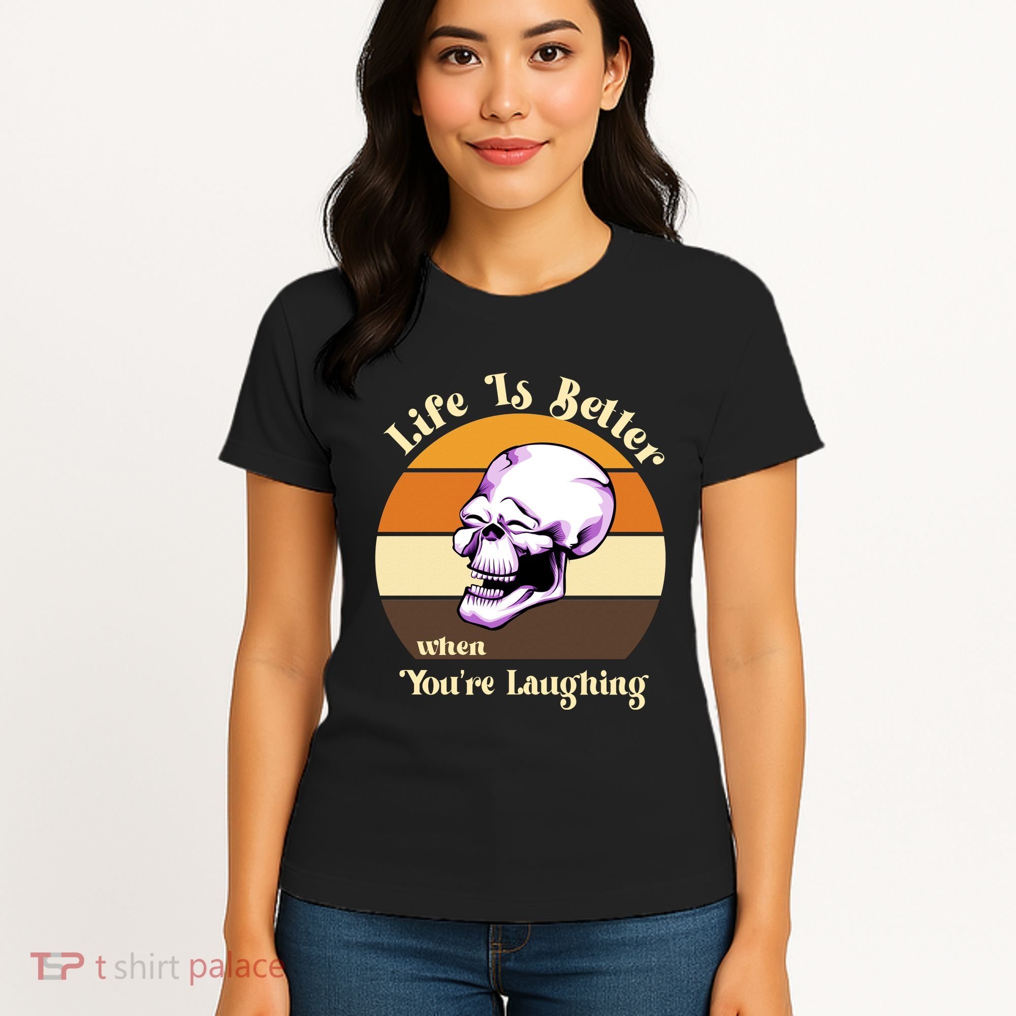 Life Is Better When Your Laughing Retro Skull Women's T-Shirt