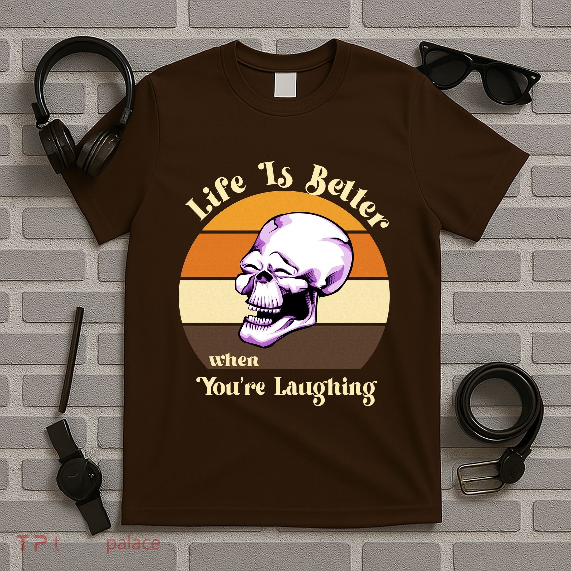 Life Is Better When Your Laughing Retro Skull T-Shirt