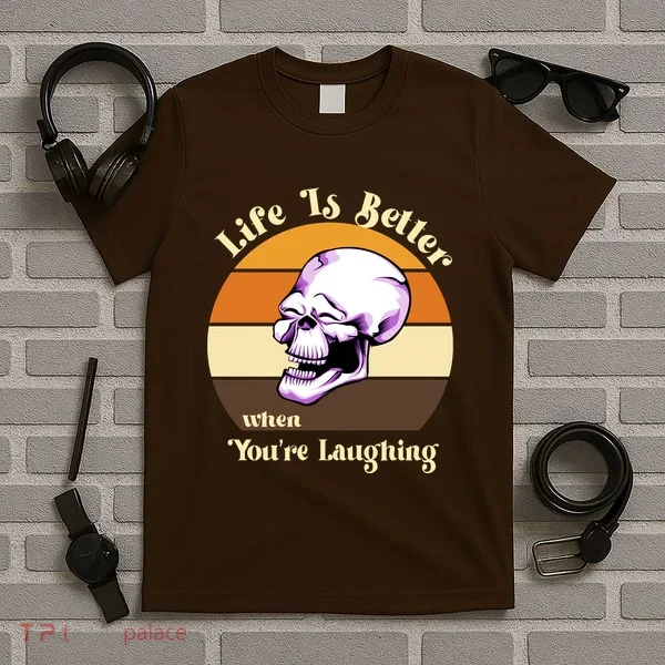 Life Is Better When Your Laughing Retro Skull T-Shirt