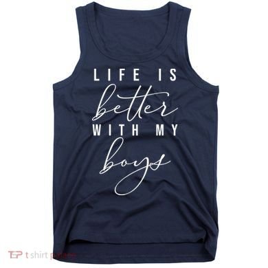 Life Is Better Cute Boy Parent Gift Tank Top