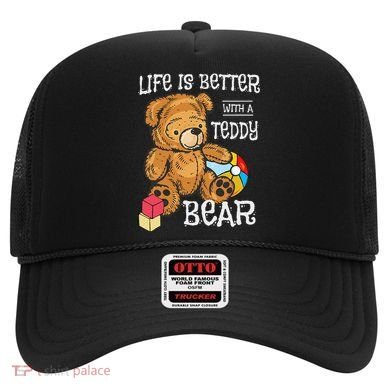 Life Is Better With A Teddy Bear Stuffed Toy Hat
