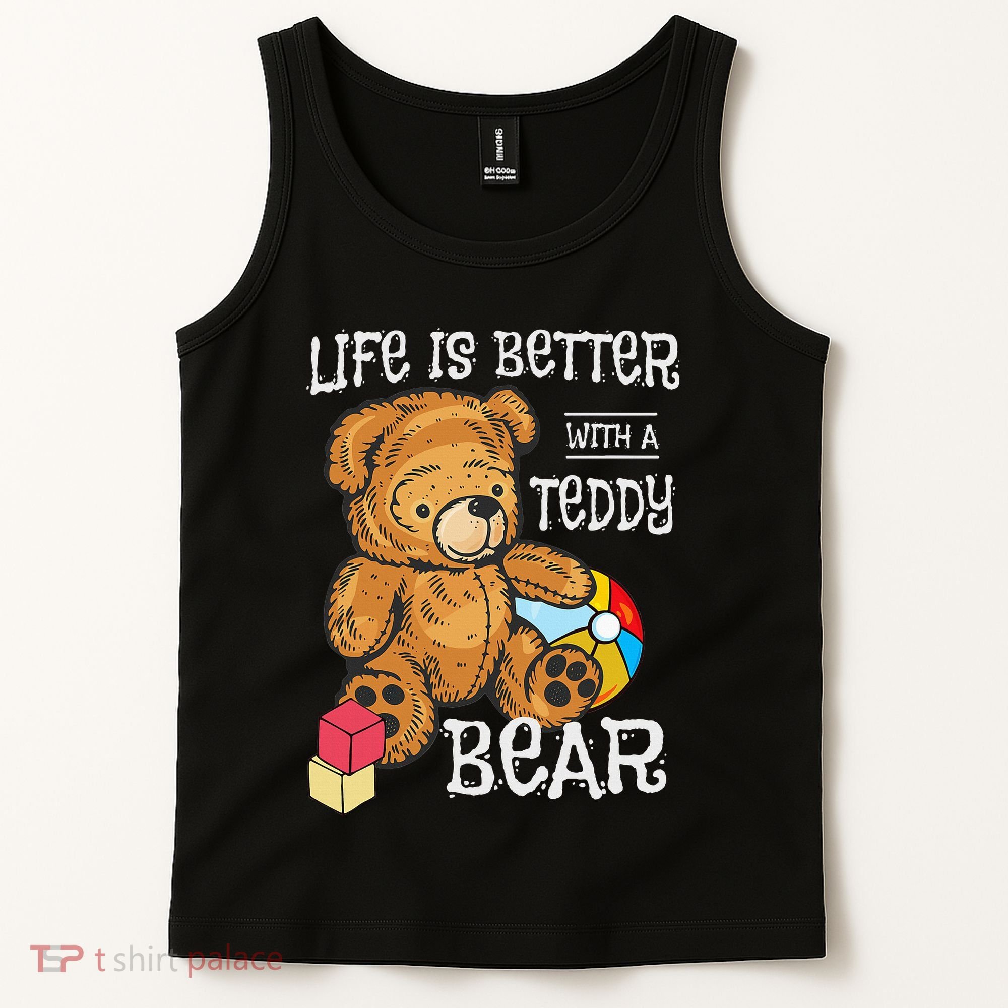 Life Is Better With A Teddy Bear Stuffed Toy Tank Top