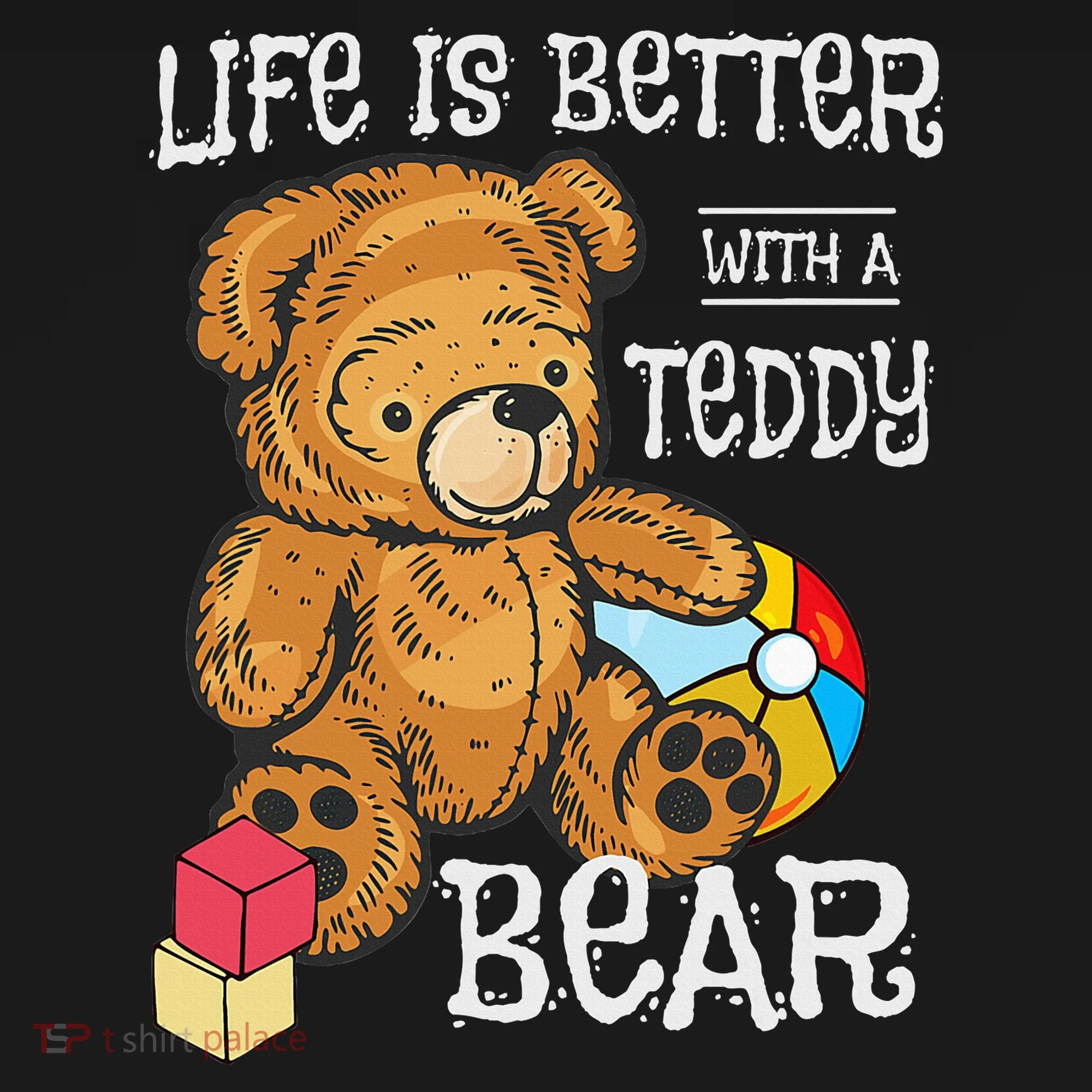 Life Is Better With A Teddy Bear Stuffed Toy Tank Top