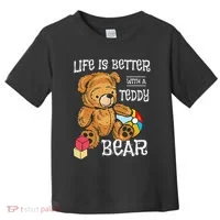 Life Is Better With A Teddy Bear Stuffed Toy Toddler T-Shirt thumb 0