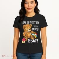 Life Is Better With A Teddy Bear Stuffed Toy Women's T-Shirt thumb 4