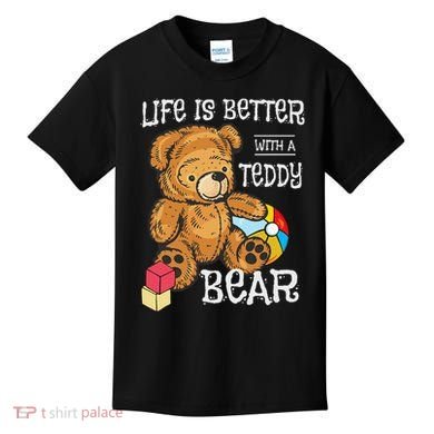 Life Is Better With A Teddy Bear Stuffed Toy Kids T-Shirt