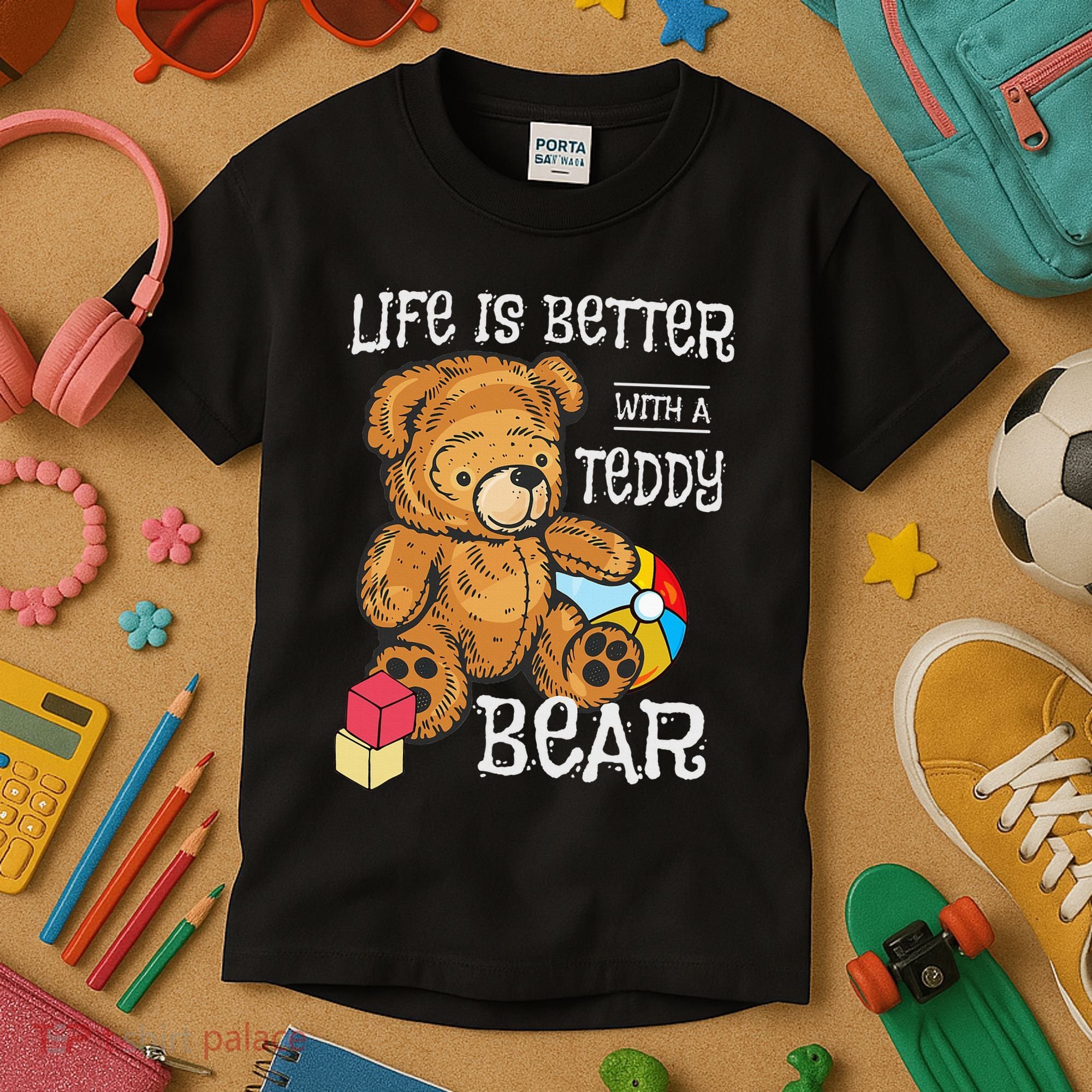 Life Is Better With A Teddy Bear Stuffed Toy Kids T-Shirt
