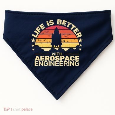 Life Is Better Aerospace Engineering Aerospace Engineer USA-Made Doggie Bandana