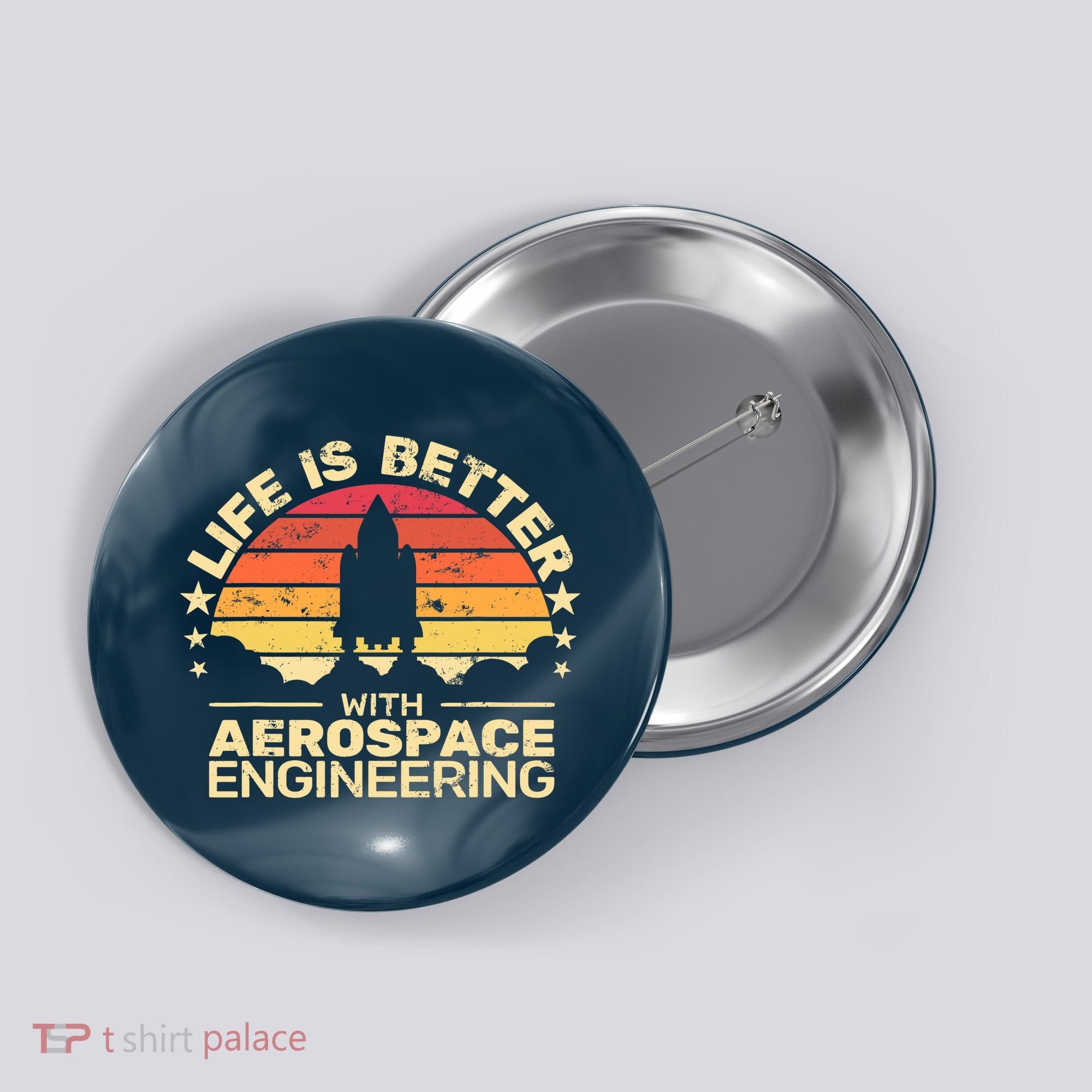 Life Is Better Aerospace Engineering Aerospace Engineer Button