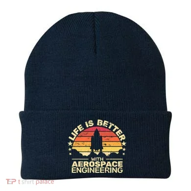 Life Is Better Aerospace Engineering Aerospace Engineer Beanie