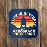 Life Is Better Aerospace Engineering Aerospace Engineer Coaster thumb 0