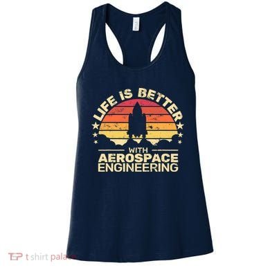 Life Is Better Aerospace Engineering Aerospace Engineer Women's Tank Top