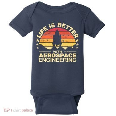 Life Is Better Aerospace Engineering Aerospace Engineer Baby Bodysuit