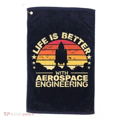 Life Is Better Aerospace Engineering Aerospace Engineer Golf Towel
