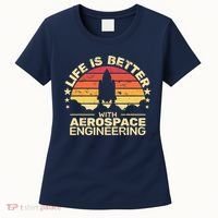 Life Is Better Aerospace Engineering Aerospace Engineer Women's T-Shirt thumb 0