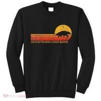 Life Is Better With A Honey Badger Funny Honey Badger Retro Sweatshirt thumb 0